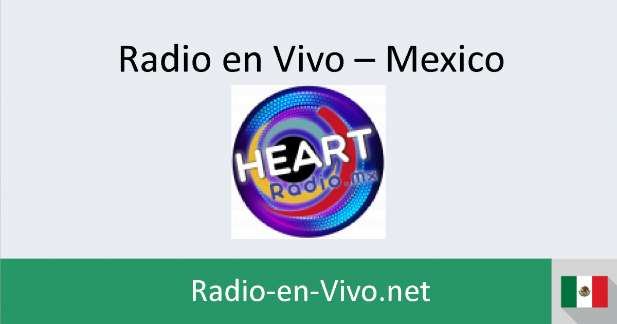 Heart radio mx radio en vivo mexico