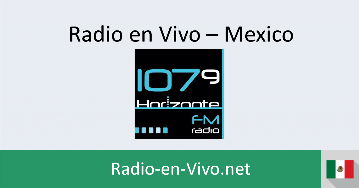 Horizonte 107.9 en vivo Mexico