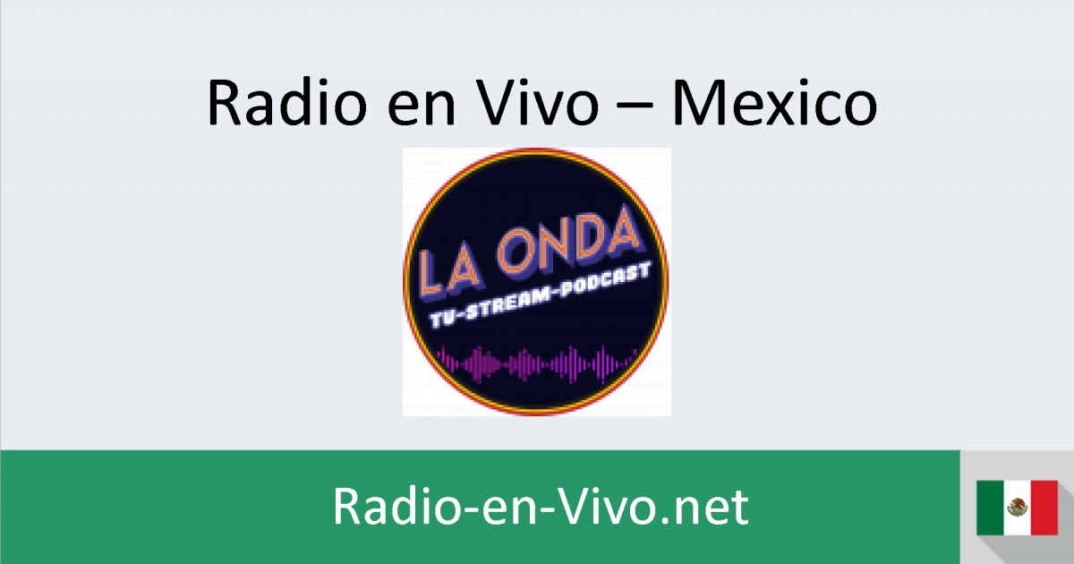 La Onda Radio Radio en vivo Mexico