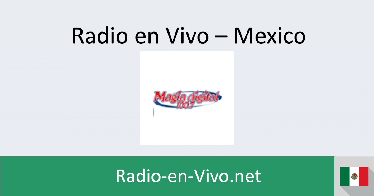 Magia Digital (Ciudad Juárez) Radio en vivo Mexico